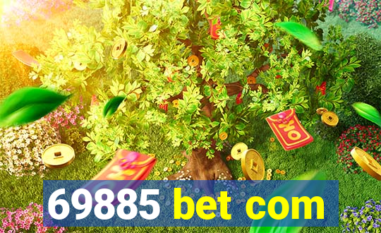 69885 bet com